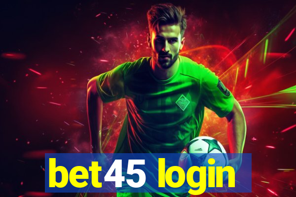 bet45 login